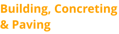 Building, Concreting & Paving
